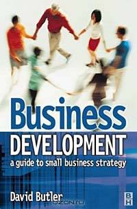 Business Development: A Guide to Small Business Strategy
