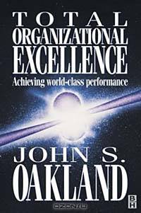 Total Organizational Excellence: Achieving World Class Performance