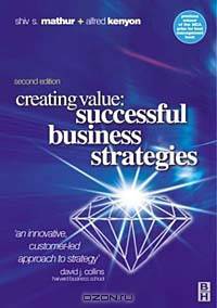 Creating Value: Successful Business Strategies