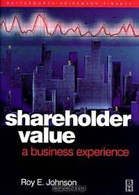 Shareholder Value: A Business Experience