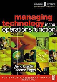 Managing Technology in the Operations Function (Securities Institute Global Capital Markets Series)