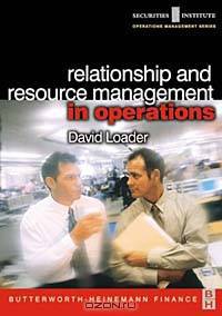 Relationship and Resource Management in Operations (Securities Institute Global Capital Markets Series)