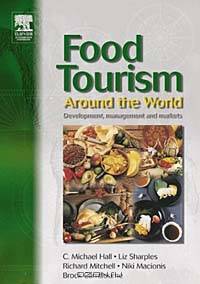 Food Tourism Around The World : Development, Management and Markets