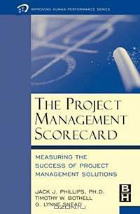 The Project Management Scorecard: Measuring the Success of Project Management Solutions