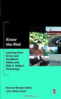 Know the Risk: Learning from Errors and Accidents: Safety and Risk in Today