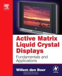 Active Matrix Liquid Crystal Displays: Fundamentals and Applications
