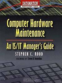 Computer Hardware Maintenance : An IS/IT Manager