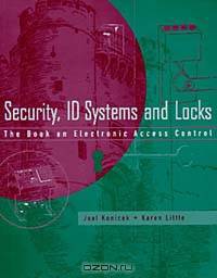 Security, ID Systems and Locks : The Book on Electronic Access Control