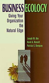 Business Ecology: Giving Your Organization the Natural Edge