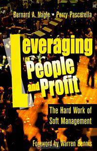Leveraging People and Profit, The Hard Work of Soft Management