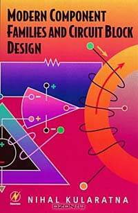 Modern Component Families and Circuit Block Design