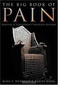 The Big Book of Pain: Torture & Punishment Through History