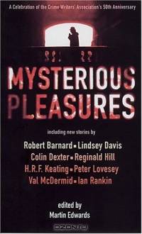 Mysterious Pleasures: A Celebration Of The Crime Writers