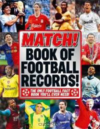 Match! Book of Football Records!: The Only Football Fact Book You