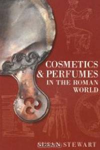 Cosmetics & Perfumes in the Roman World