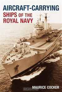 Aircraft-Carrying Ships of the Royal Navy