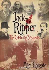 Jack the Ripper: The Celebrity Suspects