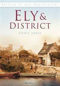 Ely in Old Photographs (Britain in Old Photographs)