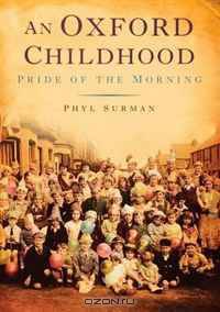 An Oxford Childhood: The Pride of the Morning