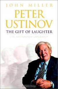 Peter Ustinov: The Gift of Laughter, The Authorized Biography