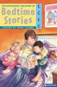The Kingfisher Treasury of Bedtime Stories (The Kingfisher Treasury of Stories)