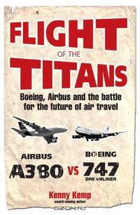 Flight of the Titans: Boeing, Airbus and the Battle for the Future of Air Travel