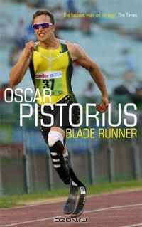 Oscar Pistorius: Blade Runner