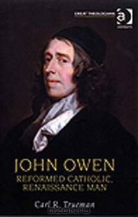 John Owen: Reformed Catholic, Renaissance Man