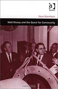 Walt Disney and the Quest for Community