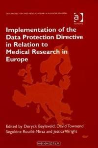 Implementation Of The Data Protection Directive In Relation To Medical Research In Europe (Data Protection and Medical Research in Europe)