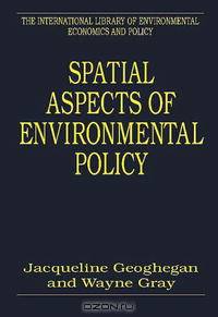 Spatial Aspects Of Environmental Policy (International Library of Environmental Economics and Policy)
