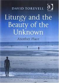 Liturgy and the Beauty of the Unknown