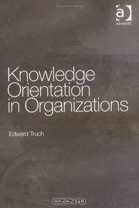 Knowledge Orientation of Organizations