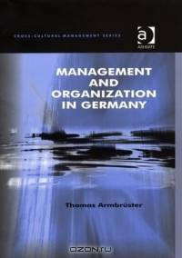 Management and Organization in Germany (Cross-Cultural Management)