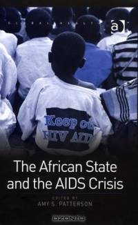 The African State And The AIDS Crisis (Global Health)
