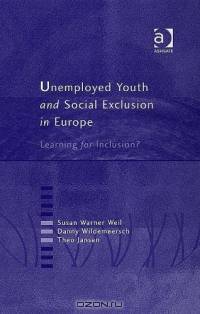 Unemployed Youth And Social Exclusion In Europe: Learning For Inclusion?
