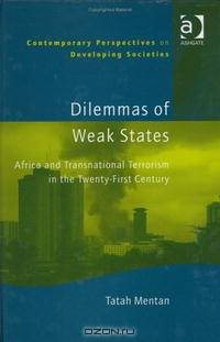 Dilemmas Of Weak States: Africa And Transnational Terrorism In The Twenty-First Century (Contemporary Perspectives on Developing Societies)