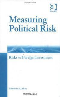 Measuring Political Risk: Risks To Foreign Investment