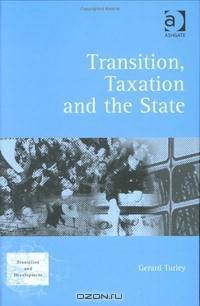 Transition, Taxation And the State (Transition and Development)