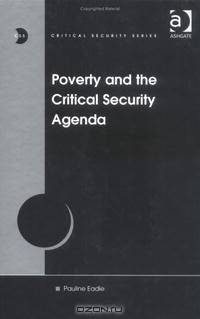 Poverty And The Critical Security Agenda (Critical Security Series)