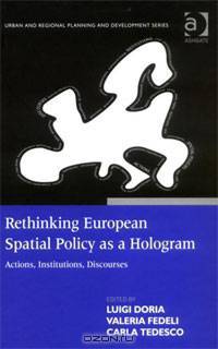 Rethinking European Spatial Policy As a Hologram: Actions, Institutions, Discourses