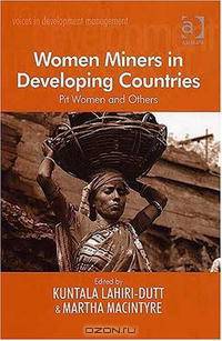 Women Miners in Developing Countries: Pit Women and Others (Bvoices in Development Management)