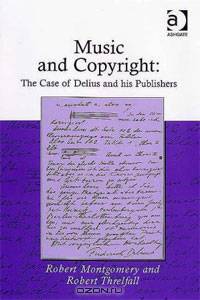 Music and Copyright: The Case of Delius and His Publishers