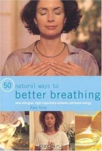 50 Natural Ways to Better Breathing