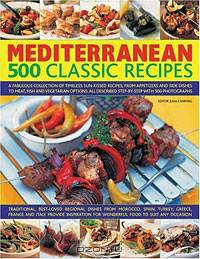 500 Mediterranean Recipes: A fabulous collection of classic sun-kissed recipes, from appetizers and side dishes to meat, fish and vegetarian options, all ... step-by-step with 500 color photographs
