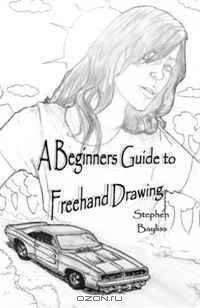 A Beginners Guide to Freehand Drawing