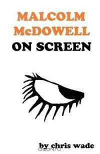 Malcolm McDowell On Screen