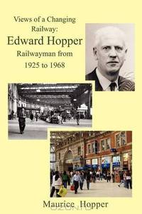 Views of a Changing Railway: Edward Hopper Railwayman from 1925 to 1968