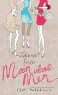Moan About Men: A Joyful Guide to the Things Men Do That Drive Women Mad