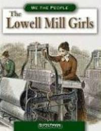 The Lowell Mill Girls (We the People)
